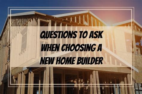 Important Questions To Ask Your Home Builder Mike Blake Custom Homes