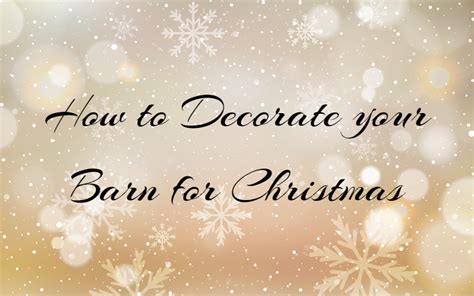 How To Decorate Your Barn For Christmas The Barnyard Supply Co