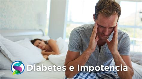 Diabetes E Impotencia Sexual En Los Hombres Youtube