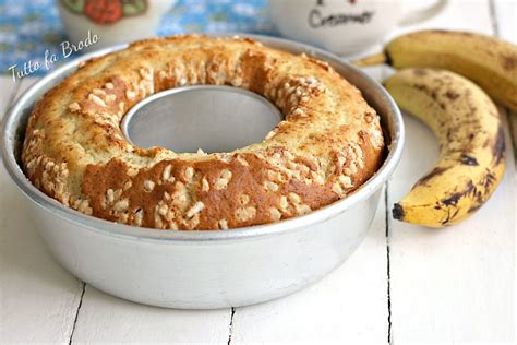 CIAMBELLA ALLA BANANA SOFFICE Tutto Fa Brodo In Cucina