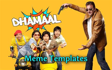 Dhamaal Meme Templates - Bharatiya Vishwa