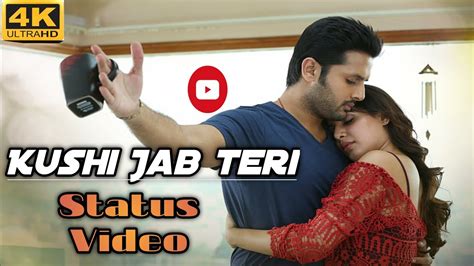 Khushi Jab Bhi Teri Song Status Video Jubin Nautiyal Khushi Jab