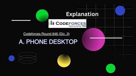 A Phone Desktop Explanation Codeforces Round Div Youtube