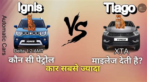 Maruti Suzuki Ignis Vs Tata Tiago Comparison Automatic Cars Tiago