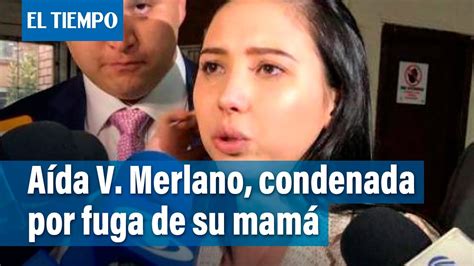 Aída Victoria Merlano es condenada por fuga de su mamá en consultorio