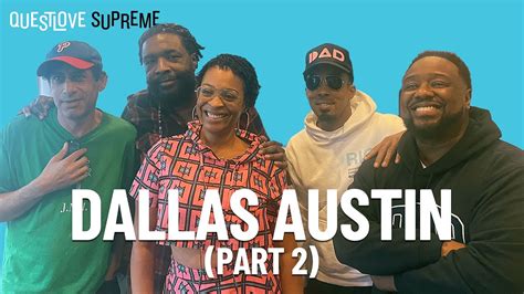 Questlove Supreme Podcast Dallas Austin Part Youtube