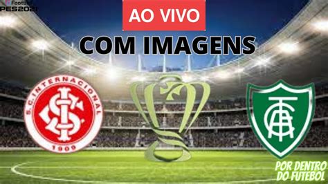 Internacional X America Mg Ao Vivo Comi Magens Jogo De Hoje Assista