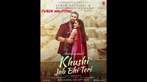 Khushi Jab Bhi Teri Song Jubin Nautiyal Khushalii Kumar Rochak Kohli A