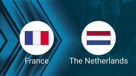 Netherlands Vs France Prediction And Betting Tips On June