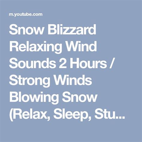 Snow Blizzard Relaxing Wind Sounds 2 Hours / Strong Winds Blowing Snow ...