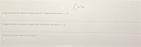 Solved ∫ 202x2dxa ﻿approximate The Definite Integral With