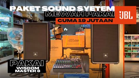 PAKET SOUND SYTEM JBL CUMA 19JTAAN DENGAN SISTEM WISDOM MASTER 8