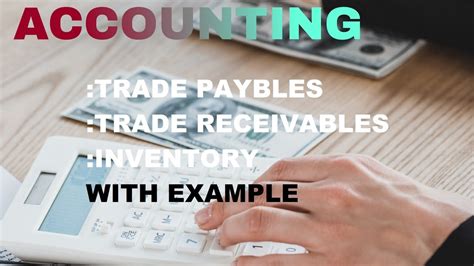 Inventory Trade Payables Trade Receivables Explained With Example