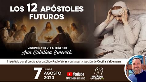 Los 12 apóstoles futuros Visiones y revelaciones de Ana Catalina