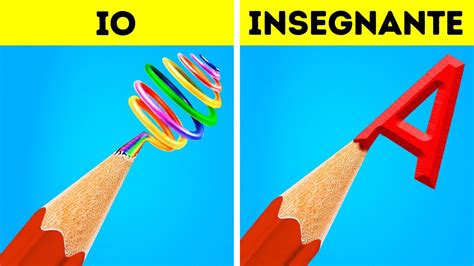 Insegnante VS Studente Trucchi Scolastici Fai Da Te Per Studenti