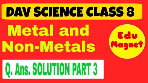 Dav Science Metals And Non Metals Chapter 3 Questions And Answers Part 3 Dav Class 8 Science