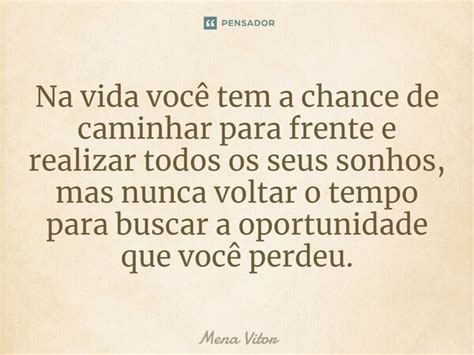 Na Vida Voc Tem A Chance De Mena Vitor Pensador