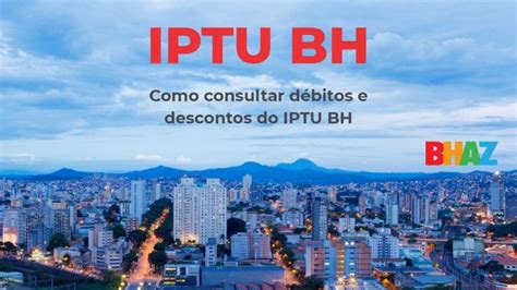 Iptu Bh Como Obter Via Desconto Parcelamento E Mais