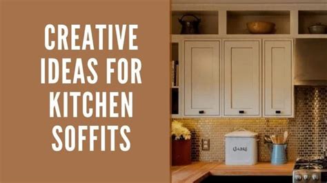 10 Creative Ideas For Kitchen Soffits Tips You Haven T Thought