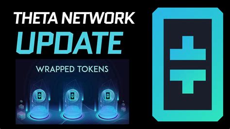 Theta Network Update Wrapped Theta Tokens Have Arrived Youtube