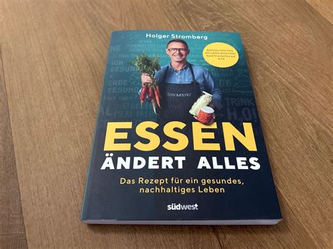 Essen Ndert Alles Rezeptbuch F R Ein Gesundes Nachhaltiges Kaufen