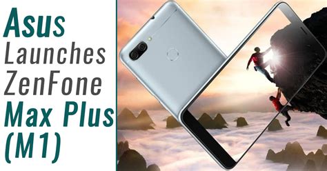 Asus Launches ZenFone Max Plus (M1) With Dual-Rear Camera