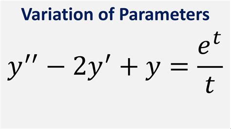 Differential Equation Variation Of Parameters Y 2y Y E T T Youtube