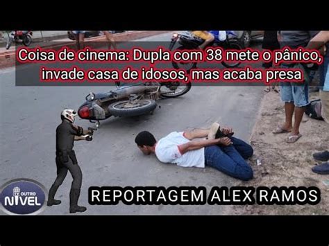 Coisa De Cinema Dupla Pratica Assalto Foge Pula Muro E Se