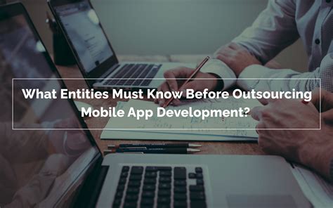 What Entities Must Know Before Outsourcing Mobile App Development