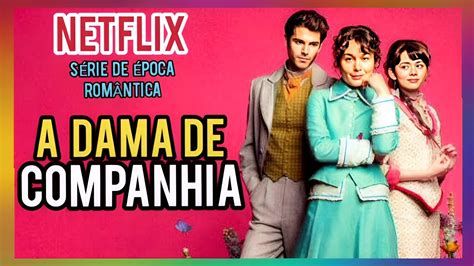 A Dama De Companhia Serie - A DAMA DE COMPANHIA NETFLIX | NOVA SÉRIE ESPANHOLA NA NETFLIX VAI TE ...