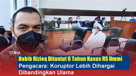 Habib Rizieq Dituntut Tahun Kasus Rs Ummi Pengacara Koruptor Lebih