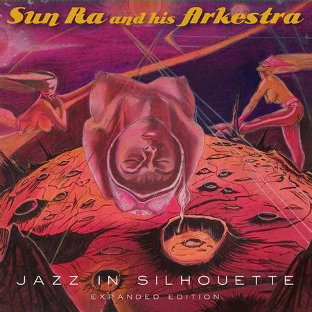 Sun Ra And His Arkestra Jazz In Silhouette