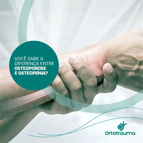 Você sabe a diferença entre Osteoporose e Osteopenia Ortotrauma