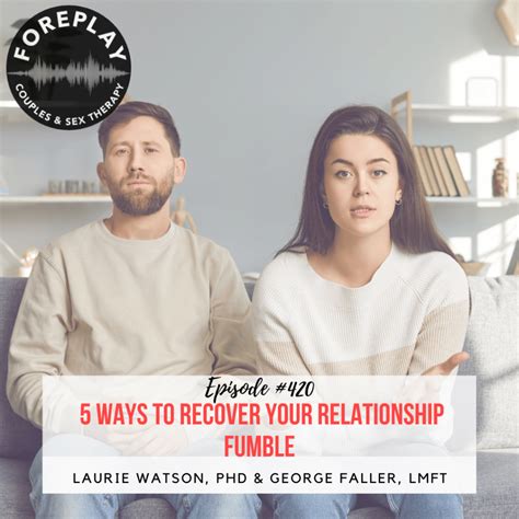 Episode 420 5 Ways To Recover Your Relationship Fumble Foreplay Radio Couples And Sex Therapy
