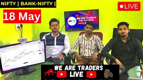 18 May Nifty Bank Nifty Live Option Trading Intraday Live Stocks