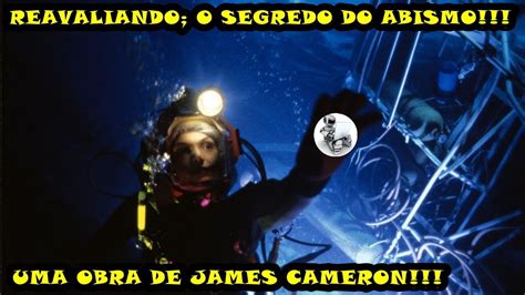 O Segredo Do Abismo James Cameron Anos Reavaliando Youtube