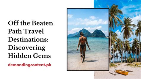 Off The Beaten Path Travel Destinations Discover Hidden Gems