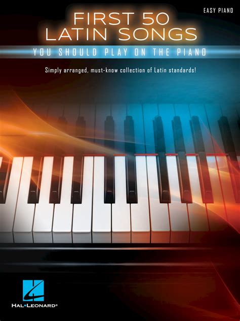 First 50 Latin Songs You Should Play on the Piano | Hal Leonard Online