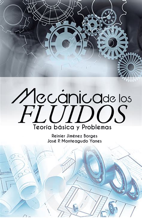 PDF Mecánica de los Fluidos Teoría básica y Problemas