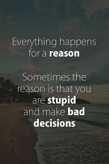 Bad Decision Quotes Quotesgram