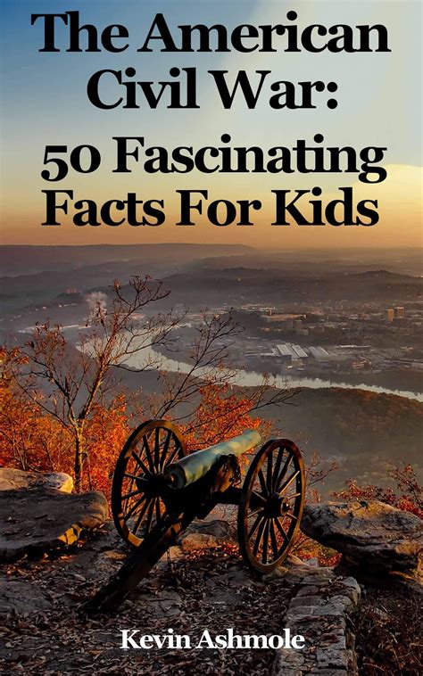 Buy The American Civil War 50 Fascinating Facts For Kids About The Us