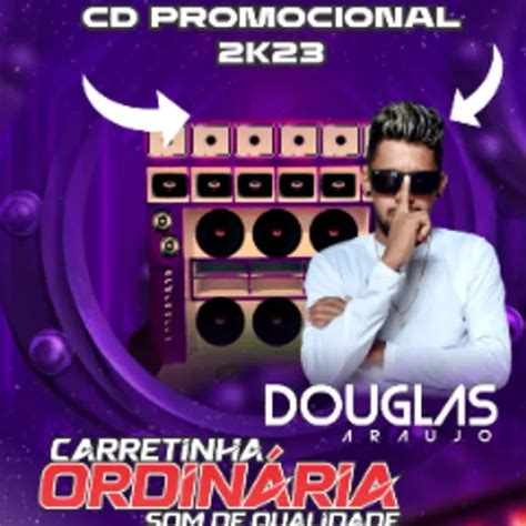 CD CARRETINHA ORDINARIA VOL 1 BY DJ DOUGLAS ARAUJO O INCOMPARAVEL