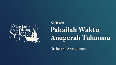 NDS NKB 211 Pakailah Waktu Anugerah Tuhanmu Orchestral