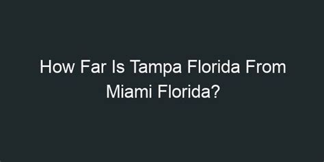 The Words How Far Is Tampa Florida From Miami Florida On A Black And