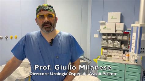 Prof Giulio Milanese Urologo Ospedale Ascoli Testimonianza Penile