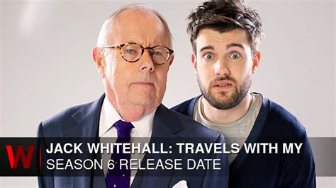 Jack Whitehall: Travels with My Father Season 6 Release Date