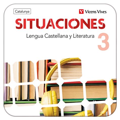 Situaciones 3 Lengua Castellana Y Literatura Catalunya Edubook Digital