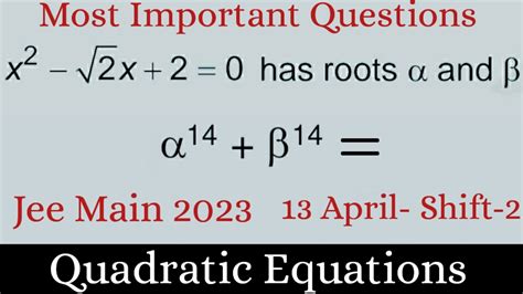 13 April Shift 2 Jee Mains 2023 Question🎯 Quadratic Equations Jee Mains 2023 April Question