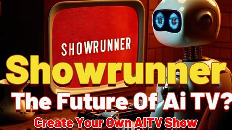 Showrunner The Future Of Ai Tv Create Your Own Ai Tv Show Youtube