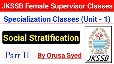 Lecture 6 Social Stratification Part 2 JKSSB Female Supervisor